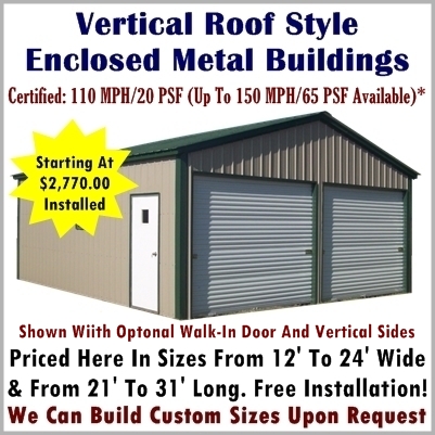 vertical Roof Style Enclosed Metal Buildings